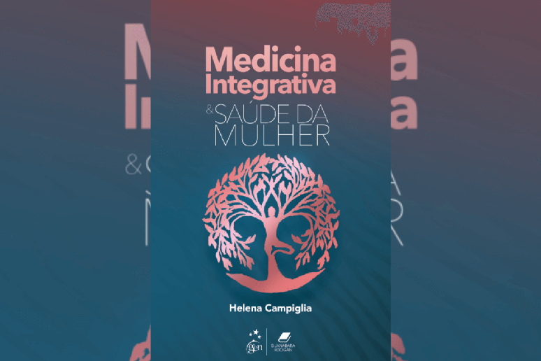 O livro &lsquo;Medicina integrativa & sa&uacute;de da mulher&rsquo; traz abordagens sustent&aacute;veis para cuidar da sa&uacute;de feminina 