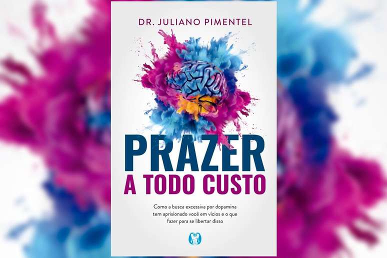 “Prazer a todo custo”, do Dr. Juliano Pimentel, analisa a busca incessante por satisfação imediata e como superar vícios modernos 