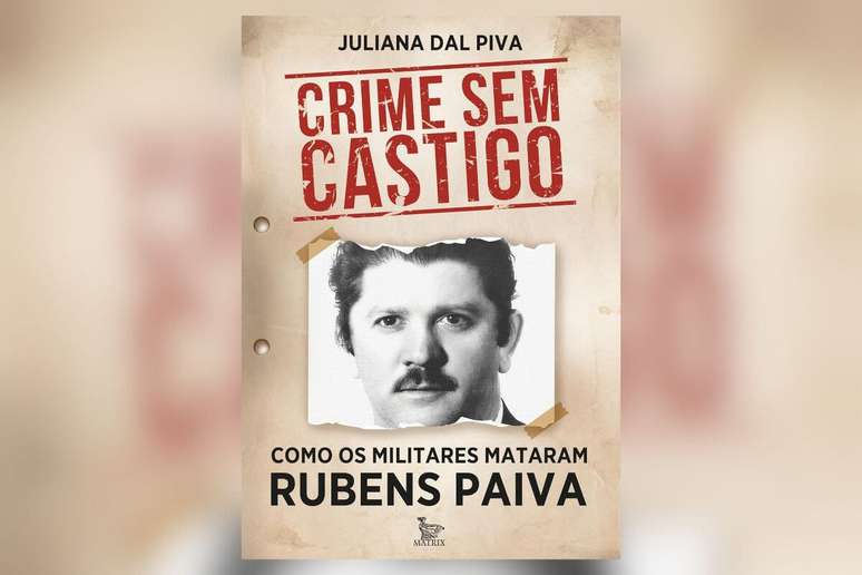 &lsquo;Crime sem castigo&rsquo; traz um relato detalhado sobre a investiga&ccedil;&atilde;o sobre o desaparecimento do ex-deputado federal Rubens Paiva 