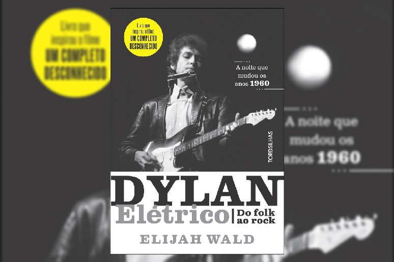 O livro &ldquo;Dylan el&eacute;trico&rdquo; inspirou o filme &ldquo;Um Completo desconhecido&rdquo; 