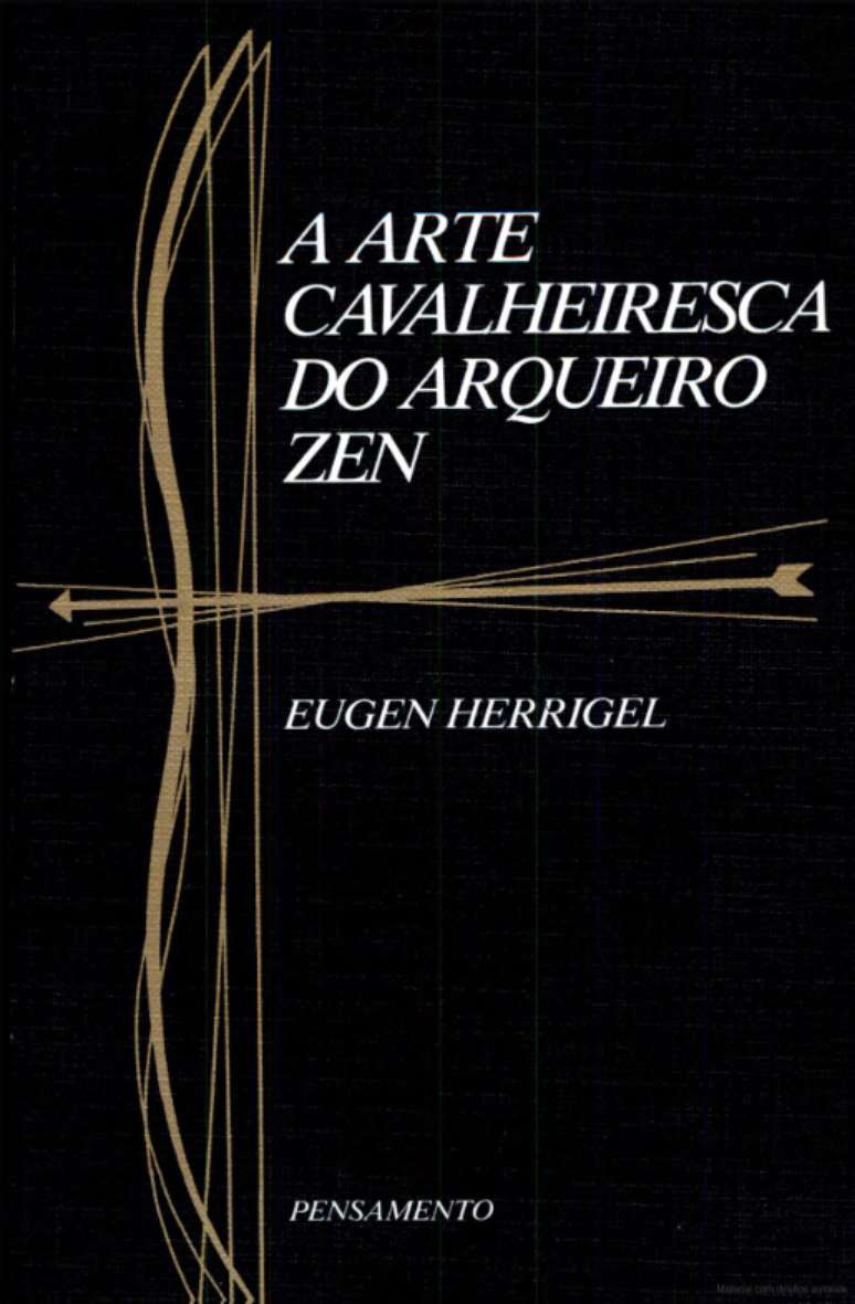 A Arte cavalheiresca do arqueiro zen, de Eugen Herrigel