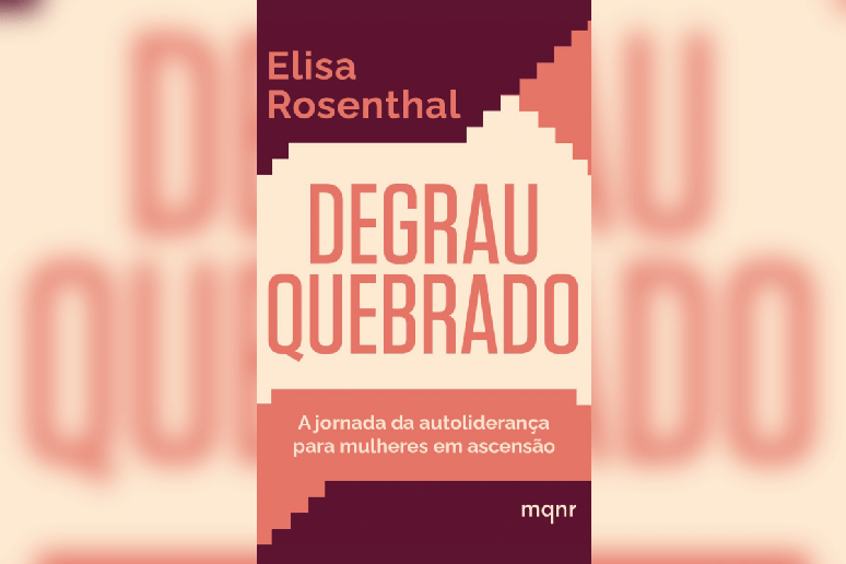 O livro “Degrau Quebrado” traz reflexões e estratégias para o fortalecimento da autoliderança feminina e o enfrentamento de barreiras na ascensão profissional 