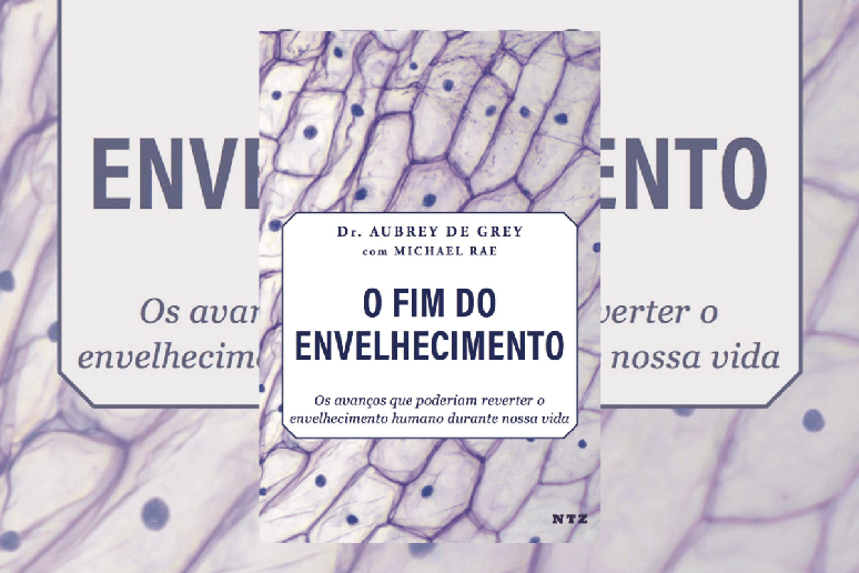 O livro &ldquo;O fim do envelhecimento&rdquo; traz uma abordagem inovadora sobre a ci&ecirc;ncia do envelhecimento 