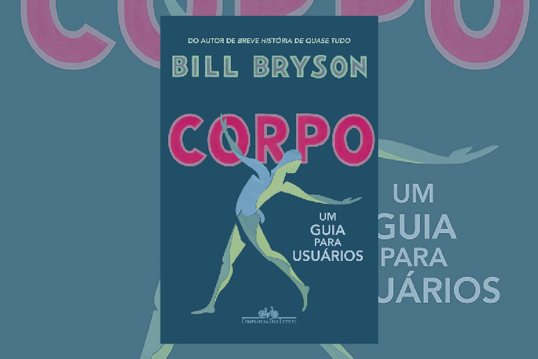 O livro &ldquo;Corpo: um guia para usu&aacute;rios&rdquo; ensina como cada sistema do corpo funciona e como cuidar dele ao longo da vida 