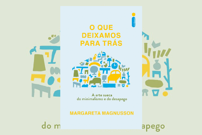 Em &ldquo;O que deixamos para tr&aacute;s: a arte sueca do minimalismo e do desapego&rdquo;, a autora apresenta com leveza o tema da morte 