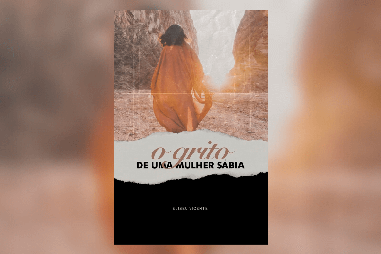 Em &ldquo;O grito de uma mulher s&aacute;bia&rdquo;, Eliseu Vicente resgata uma personagem b&iacute;blica esquecida para refletir sobre sabedoria, coragem e protagonismo feminino nas Escrituras 