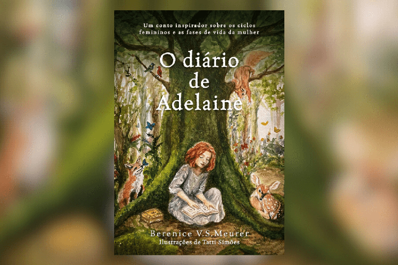 Em &ldquo;O di&aacute;rio de Adelaine&rdquo;, a autora apresenta uma f&aacute;bula infantojuvenil sobre ciclos femininos, ancestralidade e autoconhecimento com leveza e encanto 