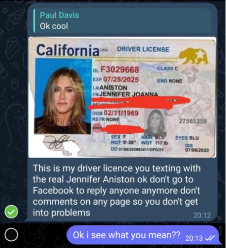 Pouco depois, o enviou uma foto da carteira de motorista de Aniston, na tentativa de provar sua identidade. 