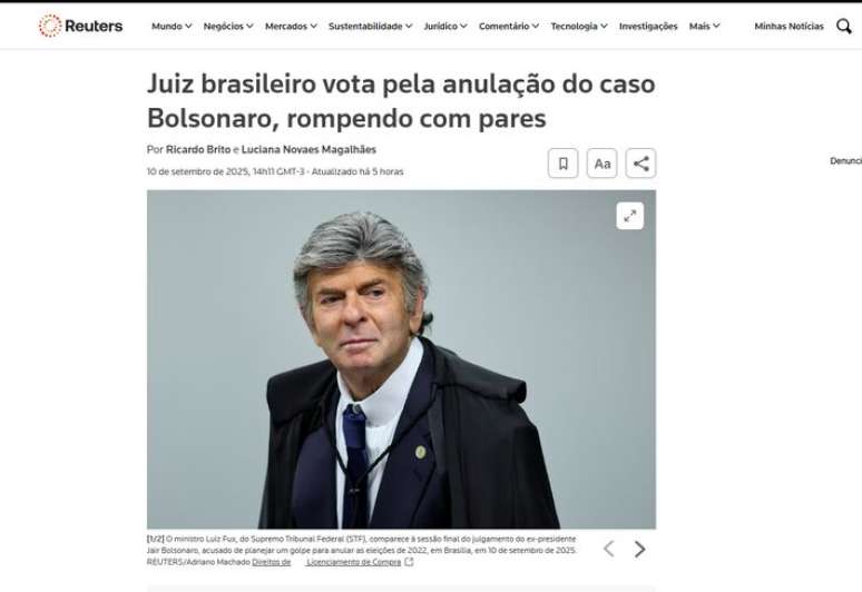 A agência de notícias Reuters destacou o voto do ministro Luiz Fux com a manchete: “Juiz brasileiro vota pela anulação do caso Bolsonaro, rompendo com os pares.”