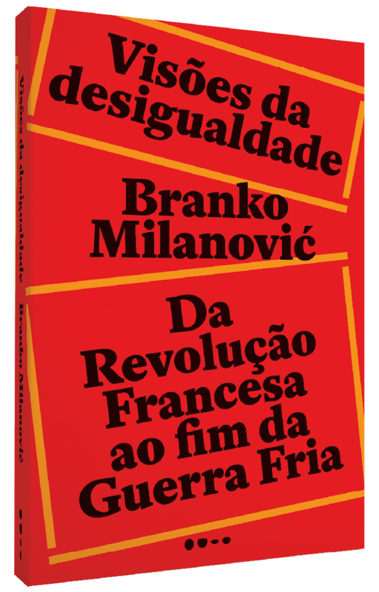 Capa da edi&ccedil;&atilde;o brasileira do livro "Vis&otilde;es da desigualdade: Da Revolu&ccedil;&atilde;o Francesa at&eacute; o fim da Guerra Fria", de Branko Milanovic. A capa &eacute; vermelha, com o t&iacute;tulo e nome do autor escritos em preto, ocupando boa parte da capa