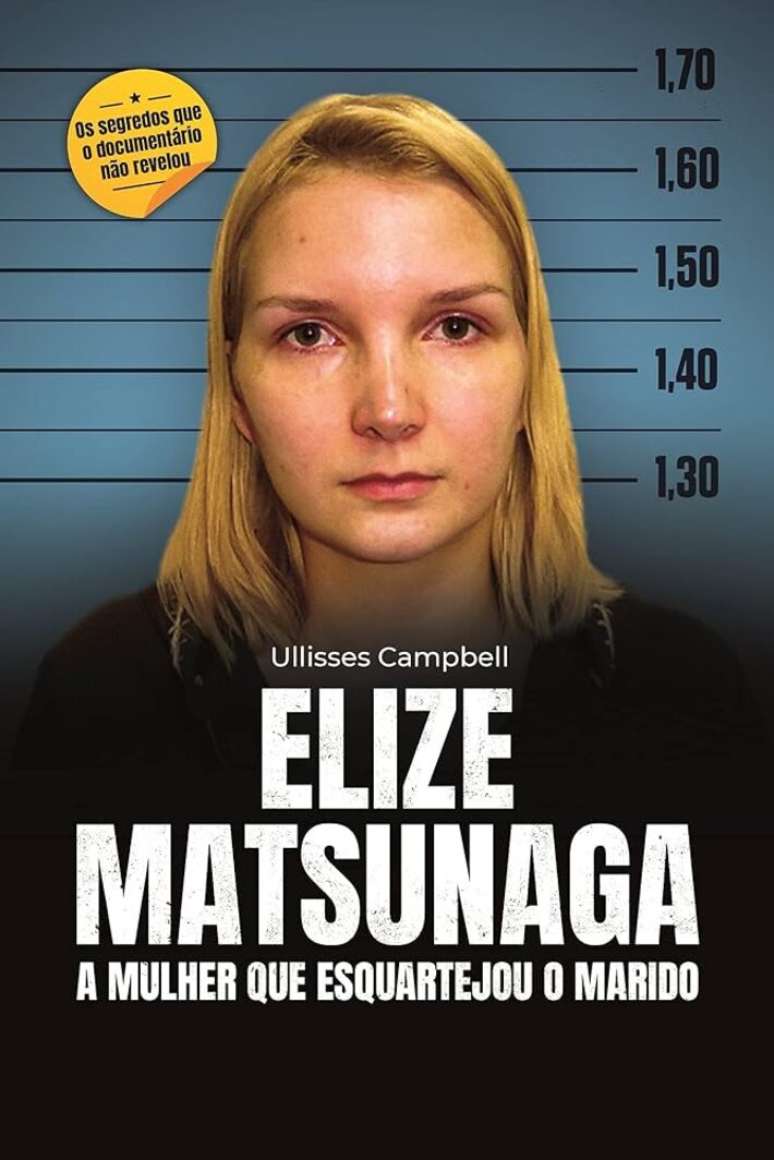 'Elize Matsunaga: a mulher que esquartejou o marido', livro de Ullisses Campbell