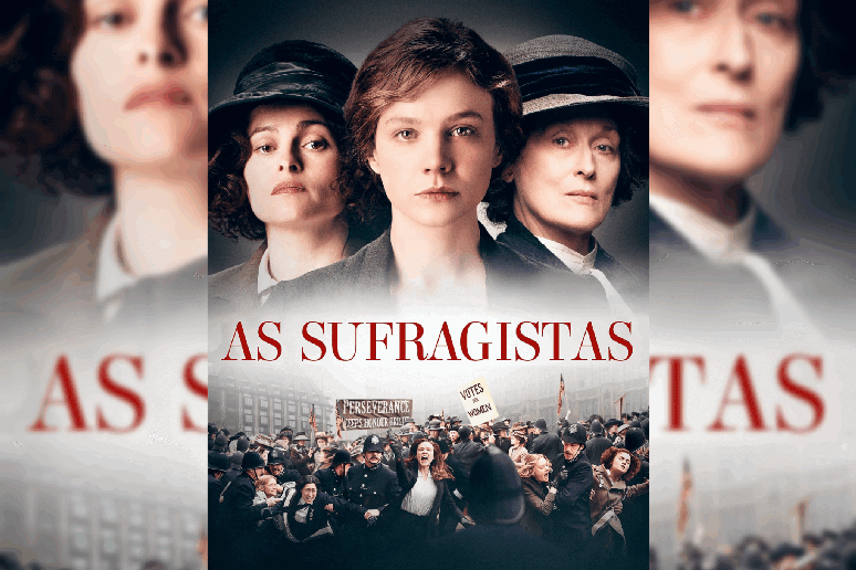 &ldquo;As Sufragistas&rdquo; retrata a luta das mulheres inglesas pelo direito ao voto em uma obra inspiradora baseada em fatos 