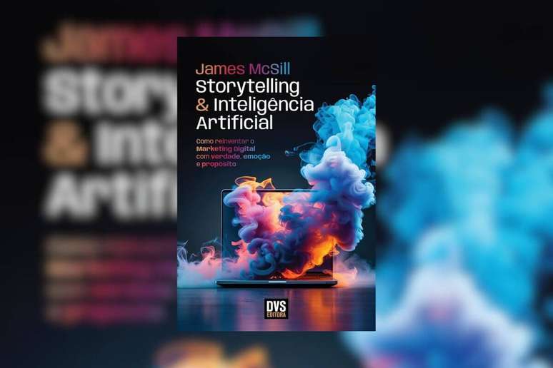 Em &ldquo;Storytelling e Intelig&ecirc;ncia Artificial&rdquo;, James McSill mostra que vulnerabilidade, inten&ccedil;&atilde;o e emo&ccedil;&atilde;o s&atilde;o diferenciais em um mercado saturado por conte&uacute;dos padronizados 