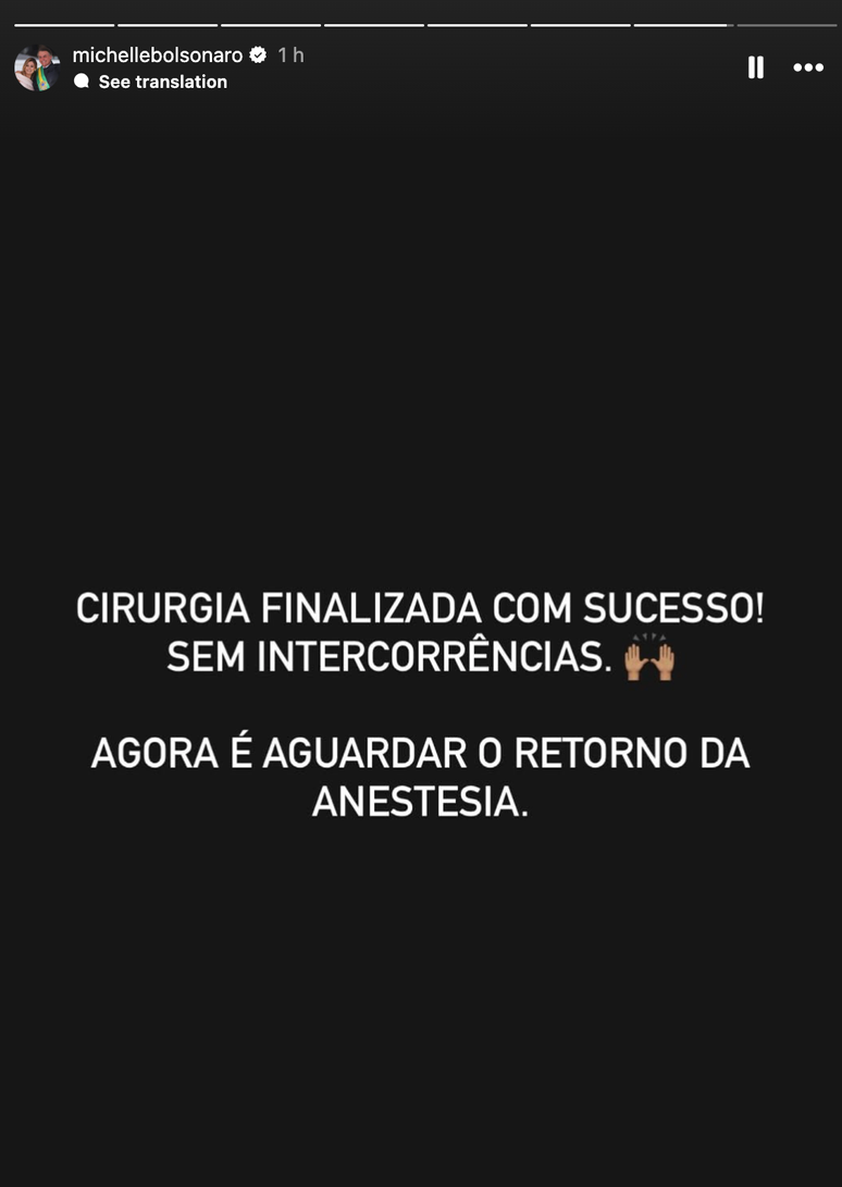 Postagem de Michelle Bolsonaro informando : "Cirurgia finalizada com sucesso! Sem intercorr&ecirc;ncias"