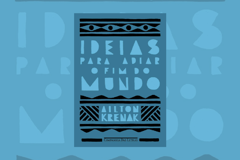 &ldquo;Ideias para Adiar o Fim do Mundo&rdquo; une reflex&atilde;o cr&iacute;tica e pensamento ancestral para questionar o futuro do planeta 