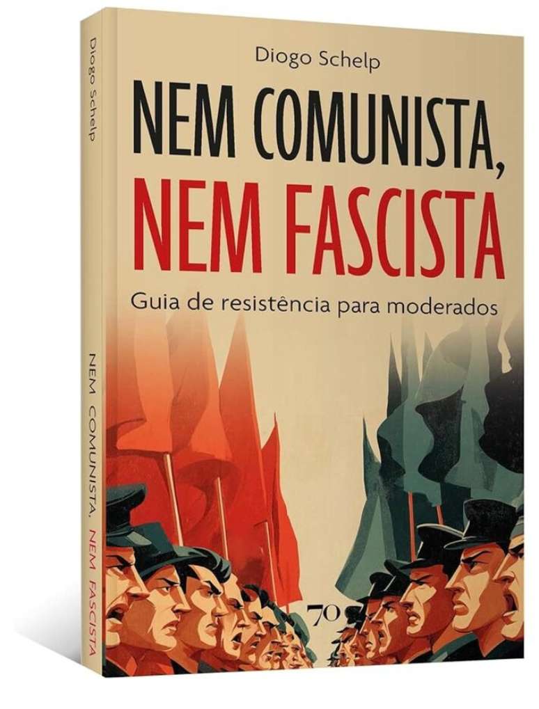 Livro "Nem Comunista, nem Fascista: Guia de Resist&ecirc;ncia para Moderados", do jornalista Diogo Schelp, ser&aacute; lan&ccedil;ado no pr&oacute;ximo dia 31 de janeiro