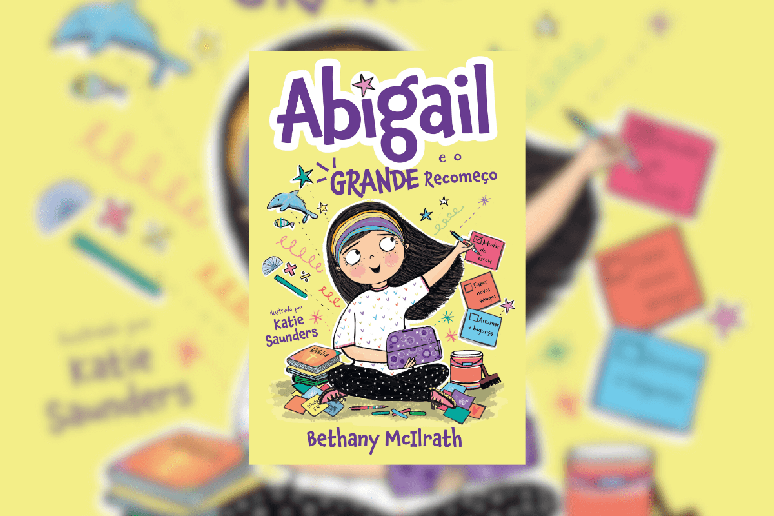 O livro &ldquo;Abigail e o grande recome&ccedil;o&rdquo; narra a experi&ecirc;ncia de uma menina que enfrenta expectativas e confus&otilde;es em seu primeiro dia em uma nova escola 