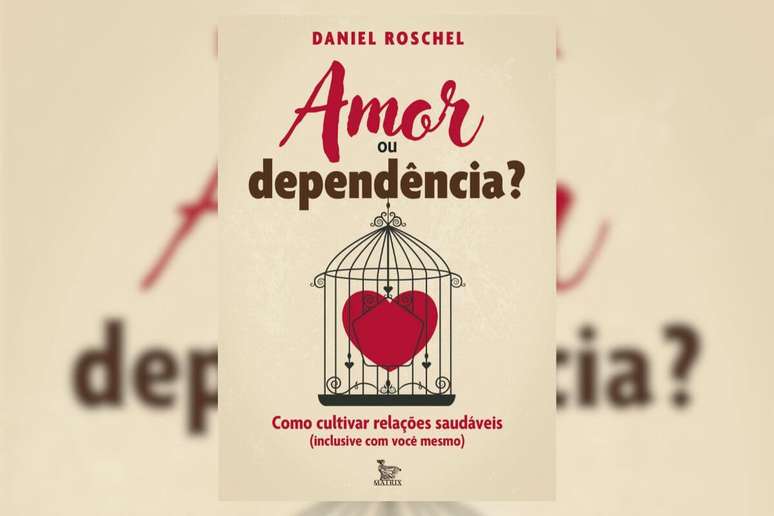 &ldquo;Amor ou depend&ecirc;ncia?&rdquo; traz reflex&otilde;es sobre autoconhecimento, rela&ccedil;&otilde;es mais saud&aacute;veis e ferramentas para escolher o amor com mais consci&ecirc;ncia 