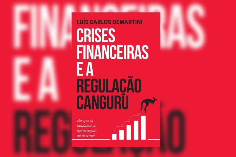 &ldquo;Crises Financeiras e a Regula&ccedil;&atilde;o Canguru&rdquo; conecta economia, hist&oacute;ria e pol&iacute;tica financeira para mostrar como falhas estruturais e respostas regulat&oacute;rias tardias ampliam impactos 