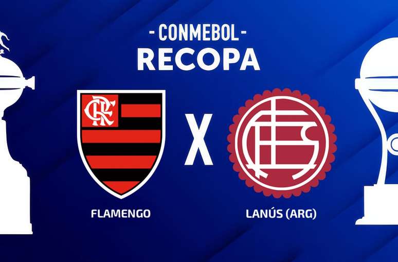Flamengo recebe o Lan&uacute;s (ARG) pela final da Recopa Sul-Americana &ndash;