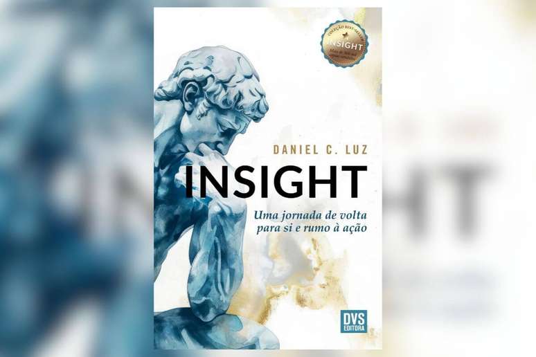Em &ldquo;Insight &ndash; Uma jornada de volta para si e rumo &agrave; a&ccedil;&atilde;o&rdquo;, Daniel C. Luz transforma mais de 40 anos de experi&ecirc;ncia em desenvolvimento humano 