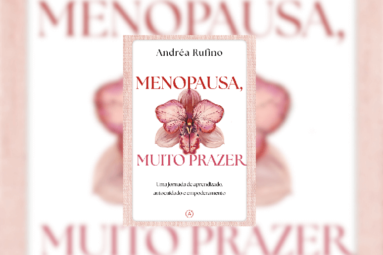 Em &ldquo;Menopausa, muito prazer&rdquo;, a ginecologista e sex&oacute;loga Dra. Andr&eacute;a Rufino prop&otilde;e um olhar informativo e acolhedor sobre essa fase da vida feminina 