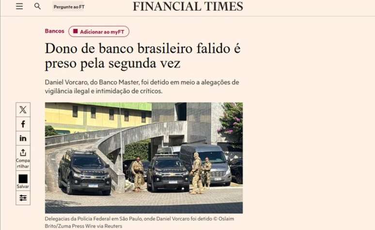 Financial Times publica reportagem sobre pris&atilde;o de dono do Banco Master, Daniel Vorcaro