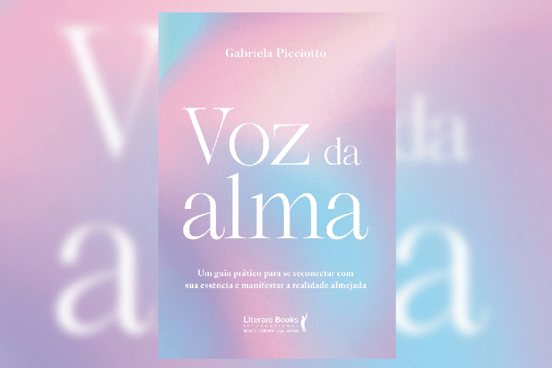 Em &ldquo;Voz da alma&rdquo;, Gabriela Picciotto apresenta um m&eacute;todo que integra corpo, mente e esp&iacute;rito para ajudar o leitor a se reconectar com a pr&oacute;pria ess&ecirc;ncia 
