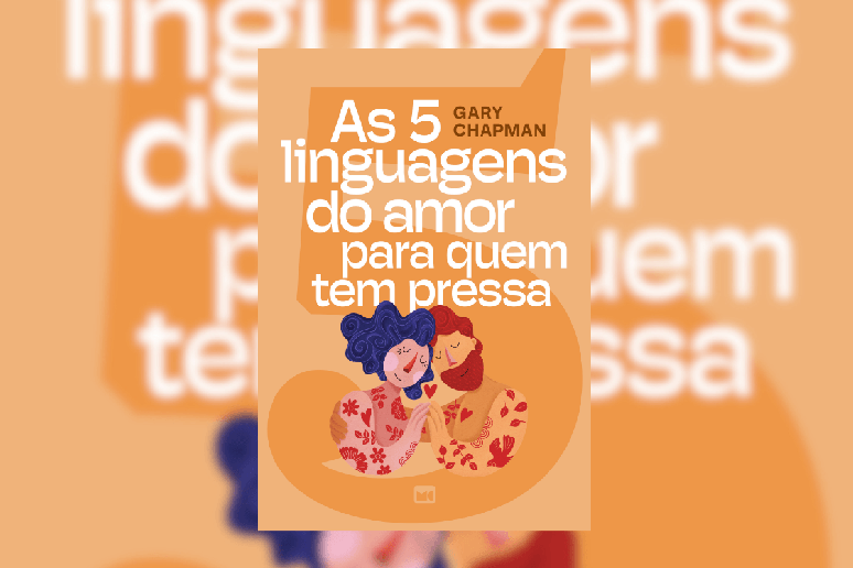 Em &ldquo;As cinco linguagens do amor para quem tem pressa&rdquo;, o autor mostra como melhorar a comunica&ccedil;&atilde;o afetiva e fortalecer os relacionamentos 