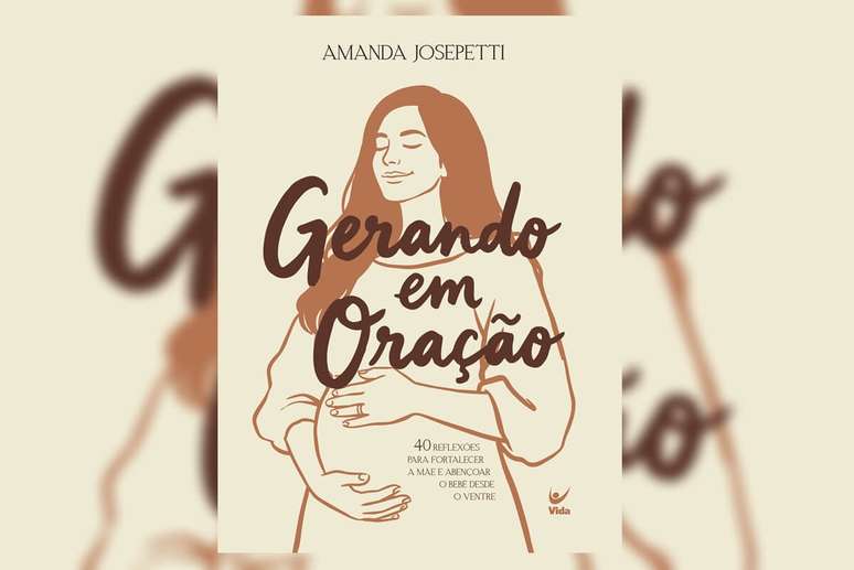 Em &ldquo;Gerando em ora&ccedil;&atilde;o&rdquo;, Amanda&nbsp;Josepetti&nbsp;mostra como a f&eacute; pode sustentar, promover paz e fortalecer o v&iacute;nculo com o filho desde o ventre 