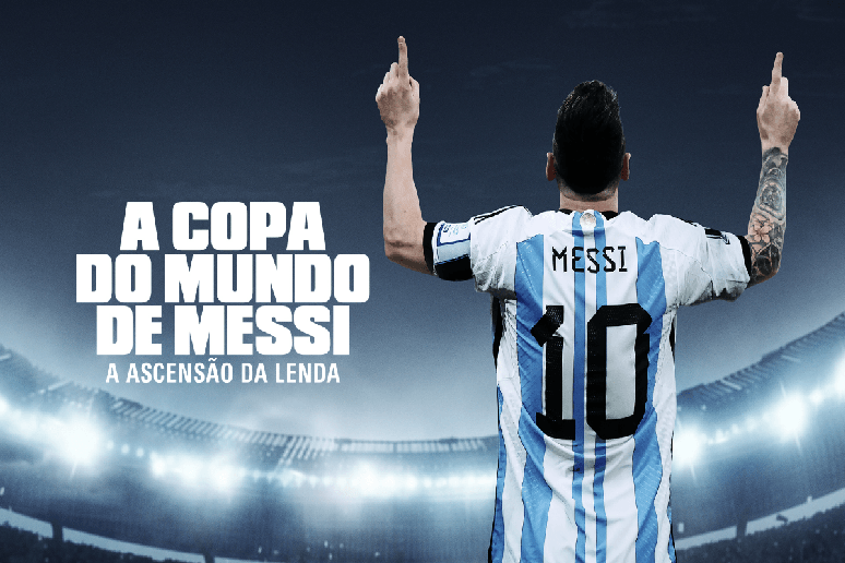 Em &ldquo;A Copa do Mundo de Messi: A Ascens&atilde;o da Lenda&rdquo;, Lionel Messi lidera a Argentina rumo ao t&iacute;tulo mundial no Catar 