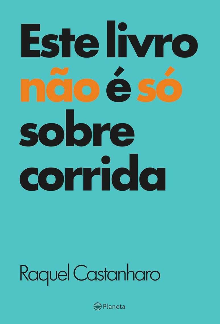 Em 'Este Livro N&atilde;o &Eacute; S&oacute; Sobre Corrida', Raquel Castanharo recha&ccedil;a tabus sobre a atividade f&iacute;sica