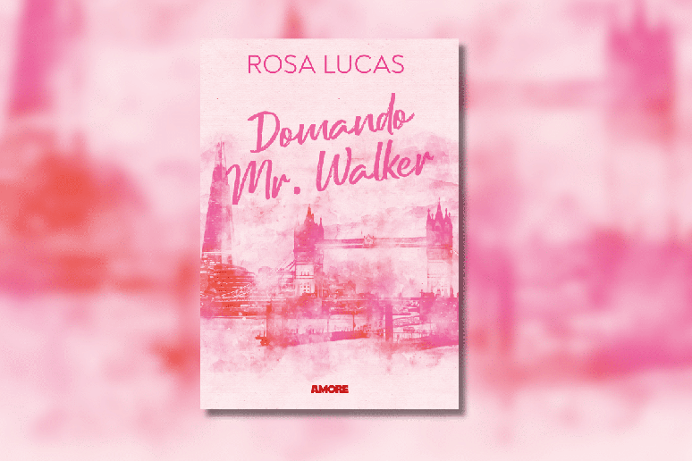 Com &ldquo;Domando Mr. Walker&rdquo;, Rosa Lucas entrega uma hist&oacute;ria leve, envolvente e apaixonante 