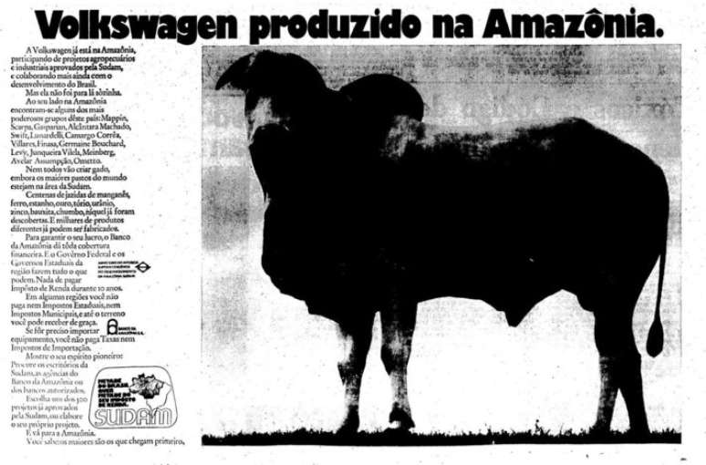 Fazenda Volkswagen recebia incentivos fiscais do governo por meio da Superintend&ecirc;ncia do Desenvolvimento da Amaz&ocirc;nia (Sudam)
