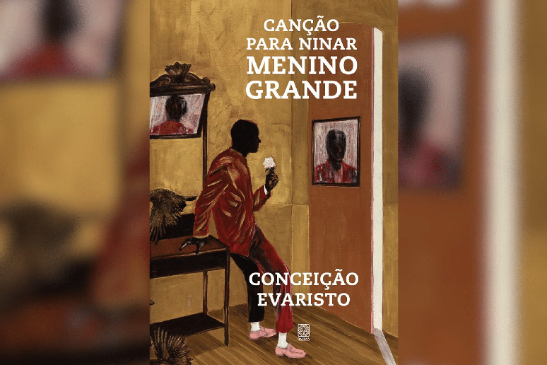 Em &ldquo;Can&ccedil;&atilde;o para Ninar Menino Grande&rdquo;, Concei&ccedil;&atilde;o Evaristo reflete sobre masculinidade negra e rela&ccedil;&otilde;es afetivas atravessadas por traumas e desigualdades 