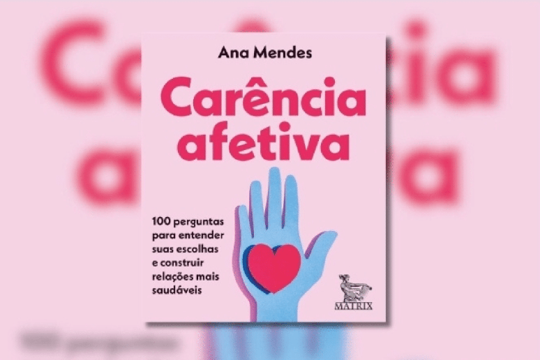 &ldquo;Car&ecirc;ncia afetiva&rdquo; convida o leitor a refletir sobre seus padr&otilde;es emocionais 