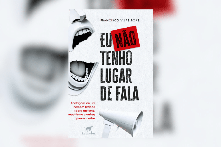 &ldquo;Eu n&atilde;o tenho lugar de fala&rdquo; re&uacute;ne reflex&otilde;es sobre preconceito, empatia e respeito ao pr&oacute;ximo 