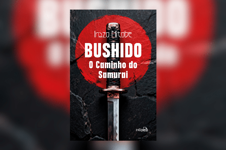 &ldquo;Bushido &mdash; O caminho do samurai&rdquo; apresenta os valores que moldaram a tradi&ccedil;&atilde;o samurai 