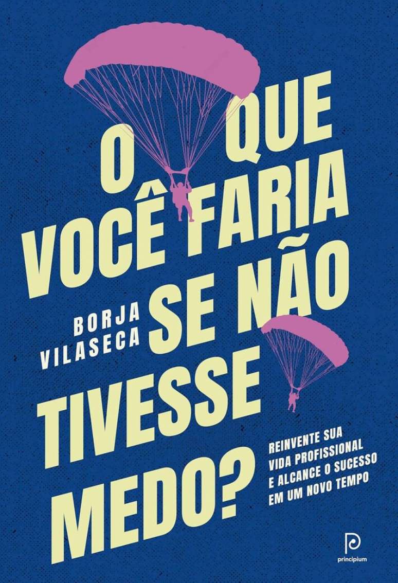 &lsquo;O que voc&ecirc; faria se n&atilde;o tivesse medo?&rsquo;, de Borja Vilaseca