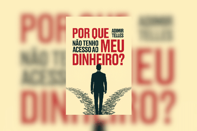 Em &ldquo;Por que n&atilde;o tenho acesso ao meu dinheiro?&rdquo;, Adimir Telles reflete sobre prosperidade e as escolhas que influenciam a rela&ccedil;&atilde;o de cada pessoa com as finan&ccedil;as 