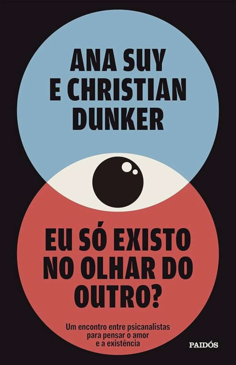'Eu S&oacute; Existo no Olhar do Outro?', de Ana Suy e Christian Dunker.