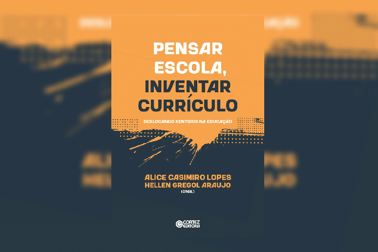 &ldquo;Pensar escola, inventar curr&iacute;culo: deslocando sentidos na educa&ccedil;&atilde;o&rdquo; discute como rela&ccedil;&otilde;es de poder influenciam o curr&iacute;culo, as pol&iacute;ticas educacionais e as pr&aacute;ticas escolares 