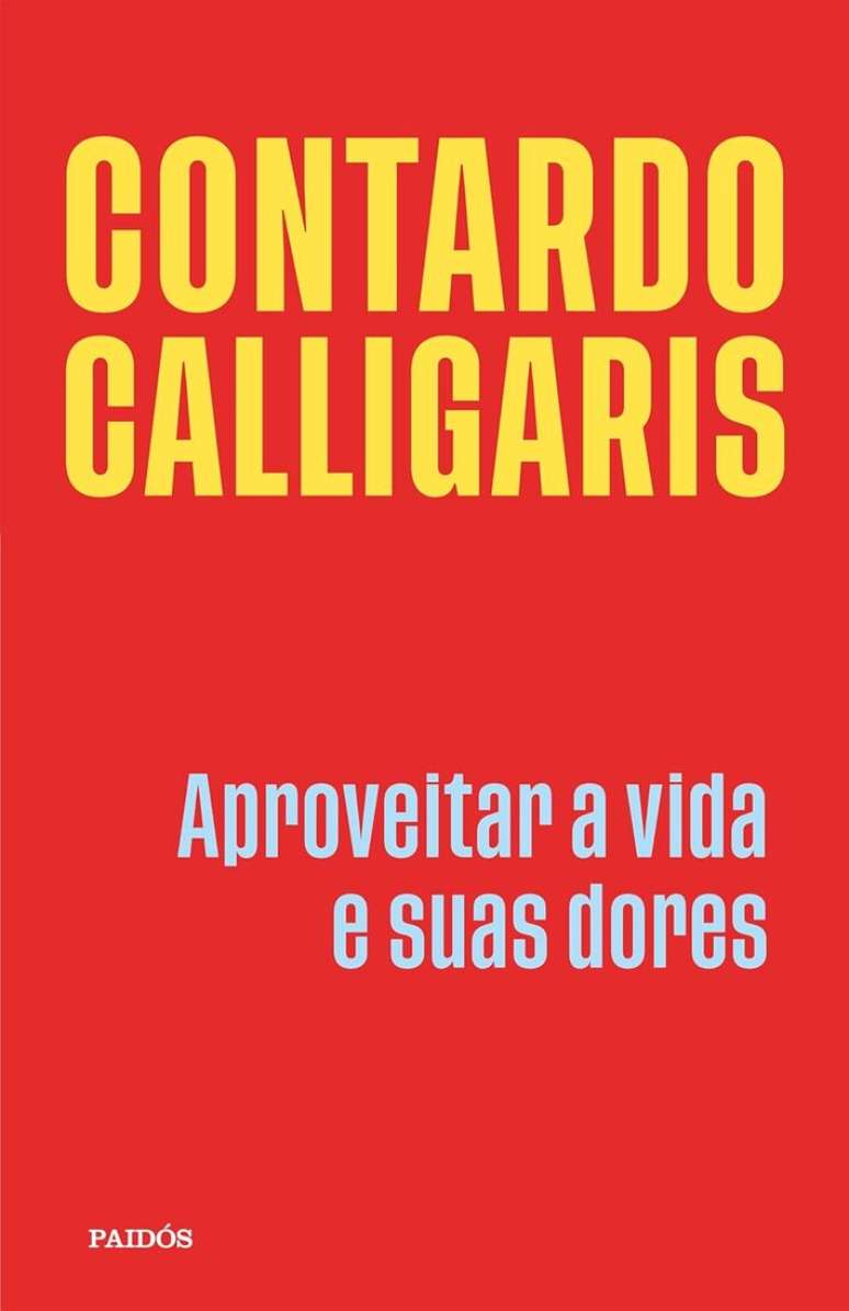 Capa do livro 'Aproveitar a Vida e Suas Dores', de Contargo Calligaris