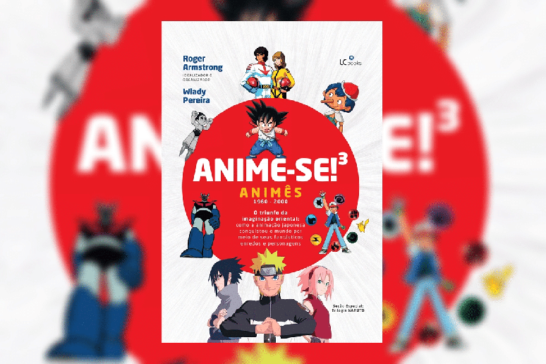&ldquo;Anime-se!&sup3; &ndash; Anim&ecirc;s&rdquo; apresenta a hist&oacute;ria e os aspectos art&iacute;sticos dos animes, reunindo mais de 200 resenhas de produ&ccedil;&otilde;es que marcaram gera&ccedil;&otilde;es 