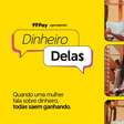 Dinheiro Delas: 99Pay celebra vozes femininas com iniciativa de educação financeira