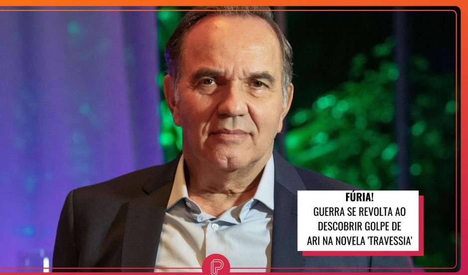 Travessia: Guerra dá golpe de mestre e coloca princípios de Ari em xeque ·  Notícias da TV