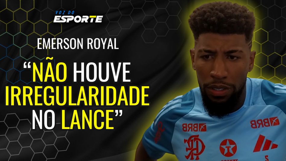 Emerson Royal: "Gol do Flamengo não teve irregularidade!"