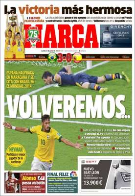 O tradicional jornal esportivo espanhol Marca, de Madri, marca a revanche da seleção de Vicente del Bosque para a Copa do Mundo de 2014: "voltaremos"