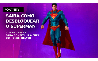 Saiba como jogar com o Superman em Fortnite