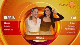 Amigas Eva e Renata, de Fortaleza, entraram para o BBB 25